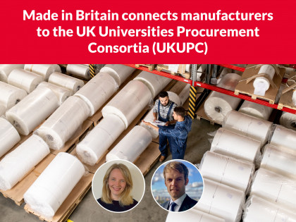 Made in Britain connects manufacturers to the UK Universities Procurement Consortia