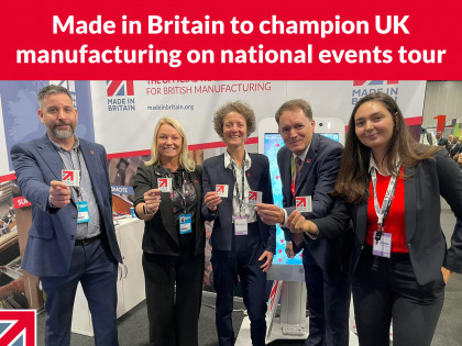 Made in Britain to champion UK manufacturing on national events tour