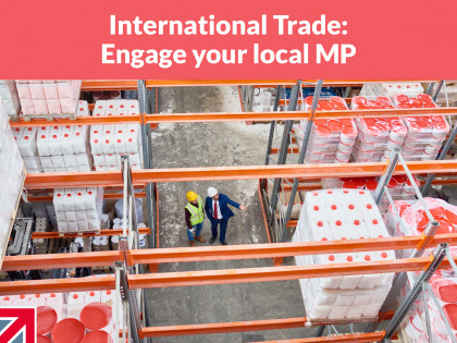 International Trade: Engage your local MP