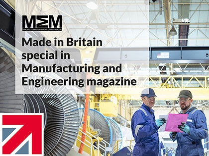 Made in Britain special published by Manufacturing and Engineering Magazine (MEM)