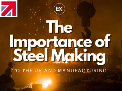 The importance of steel making to the UK and manufacturing