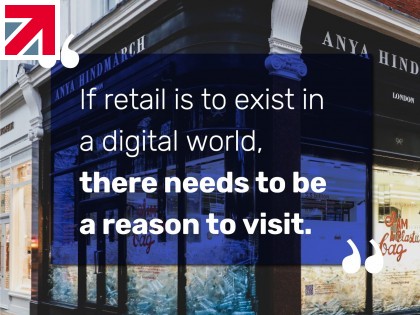 “If retail is to exist in a digital world, there needs to be a reason to visit.”