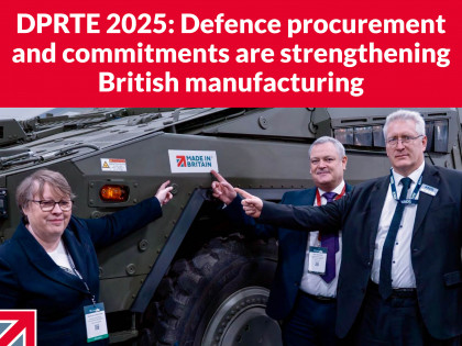 DPRTE 2025: Defence procurement and commitments are strengthening British manufacturing