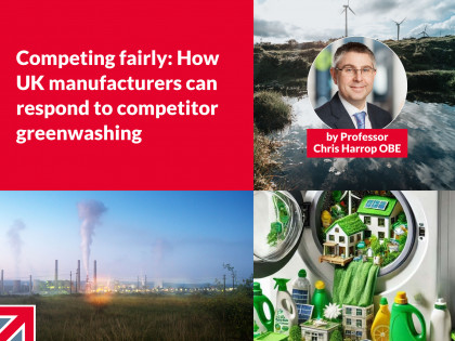 Competing fairly: How UK manufacturers can respond to competitor greenwashing