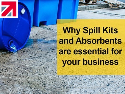 WHY SPILL KITS AND ABSORBENTS ARE ESSENTIAL FOR YOUR BUSINESS