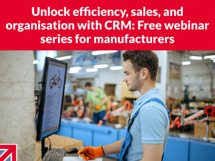 Unlock efficiency, sales, and organisation with CRM: Free webinar series for manufacturers