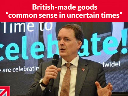 British-made goods “common sense in uncertain times”