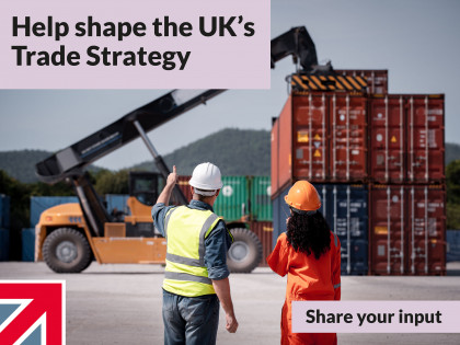 Help shape the UK’s Trade Strategy: Share your input