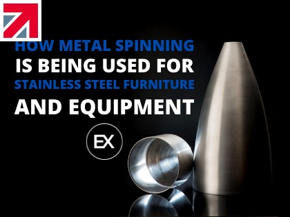 How Metal Spinning is being used for Stainless Steel Furniture and Equipment