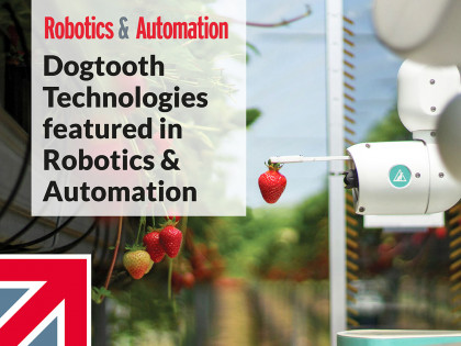 Dogtooth Technologies featured in Robotics & Automation