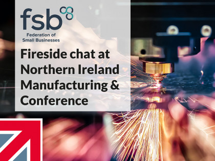 Made in Britain fireside chat on 'Supply Chain Localisation'