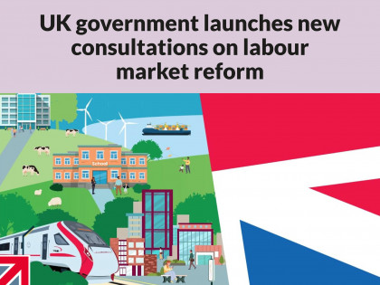 UK government launches new consultations on labour market reform