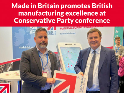 Made in Britain promotes British manufacturing excellence at Conservative Party conference
