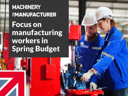 Made in Britain focuses on manufacturing workers in Spring Budget reaction