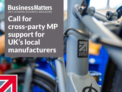 Call for cross-party MP support for UK’s local manufacturers