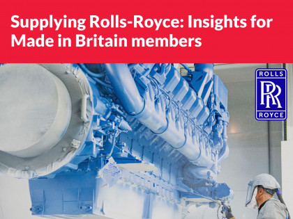 Supplying Rolls-Royce: Insights for Made in Britain members