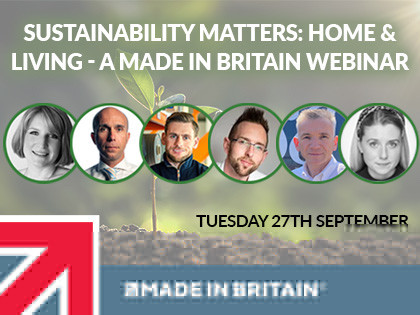 Sustainability Matters: Home & Living - a Made in Britain Webinar