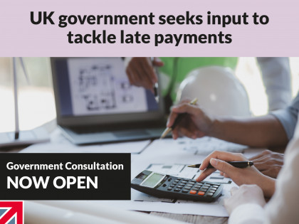 UK government seeks input on tackling late payments: Government consultation now open