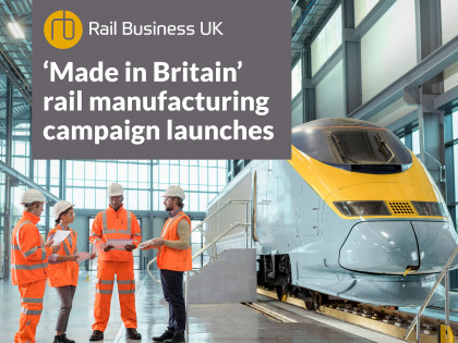 'Made in Britain' rail manufacturing campaign launches