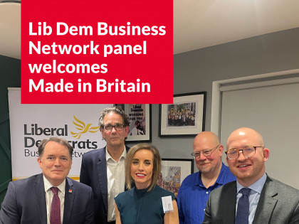 Lib Dem Business Network panel welcomes Made in Britain