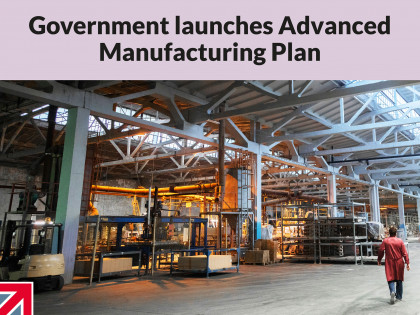 Government launches Advanced Manufacturing Plan as part of the new Industrial Strategy