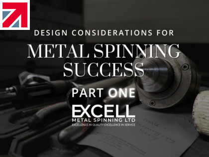 Design considerations for metal spinning success: Part One