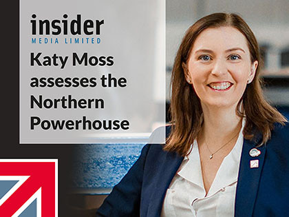Katy Moss assesses the Northern Powerhouse in interview with Insider Media