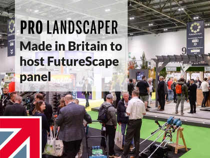ProLandscaper spotlight Made in Britain's panel at FutureScape