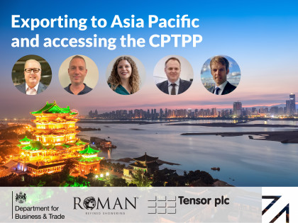 Made in Britain connects manufacturers to discuss exporting to Asia Pacific and accessing the CPTPP