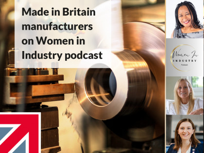 Made in Britain manufacturers on Women in Industry podcast