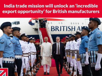 India trade mission will unlock an ‘incredible export opportunity’ for British manufacturers