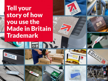 Tell your story of how you use the Made in Britain Trademark